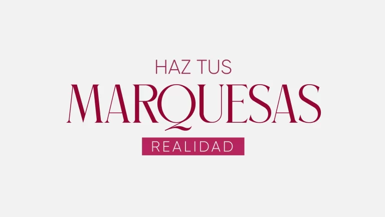 HAZ TUS MARQUESAS REALIDAD